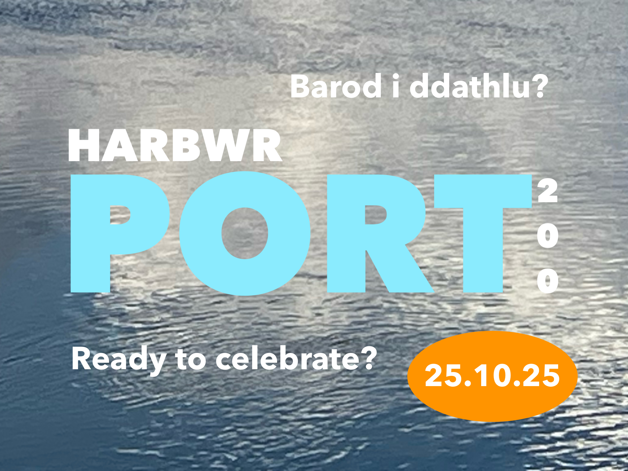 Harbwr Port 200, ready to celebrate poster